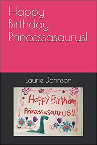 Happy Birthday, Princessasaurus!